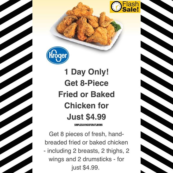 4.99 (8 piece Fried or Baked Chicken) Kroger, today only 7.6.17!